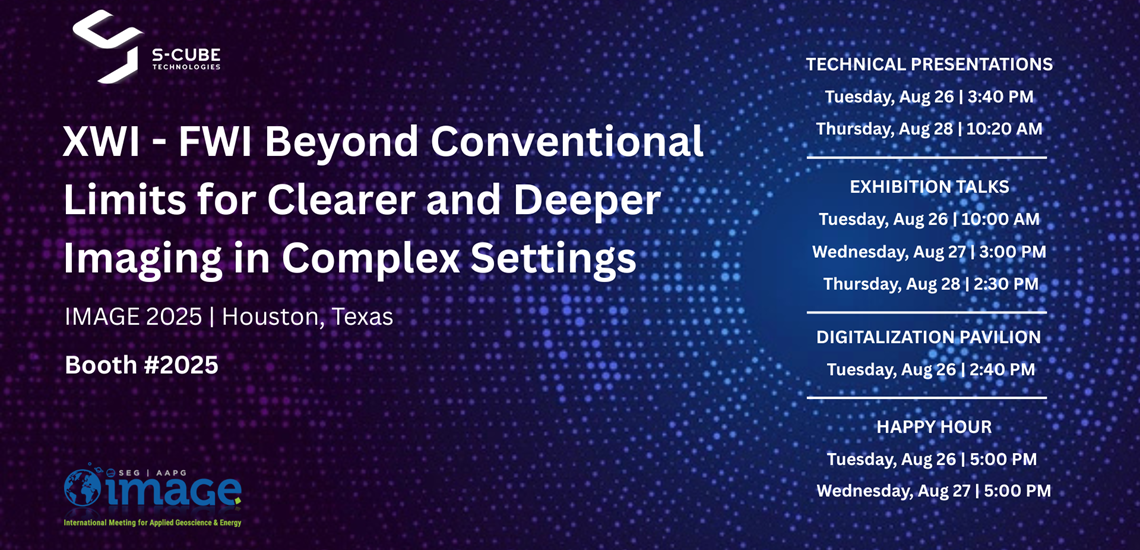 Promotional graphic for S-Cube at the IMAGE 2025 conference in Houston. The image lists the company's technical and in-booth presentation schedule and their booth number, #2025. The main title highlights their XWI™ technology for FWI.